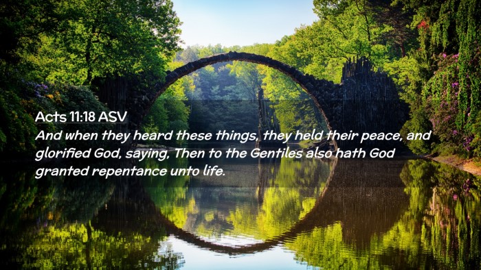 Picture 02 - Acts 11:18 ASV Desktop Wallpaper - And when they heard these things, they held their - Desktop Bible Verse Wallpaper
