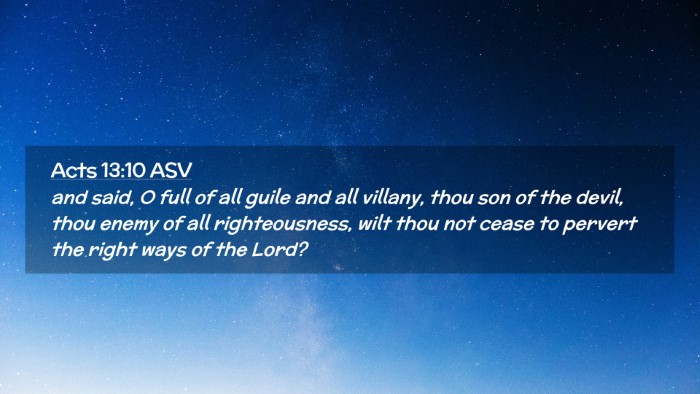 Picture 02 - Acts 13:10 ASV Desktop Wallpaper - and said, O full of all guile and all villany, - Desktop Bible Verse Wallpaper