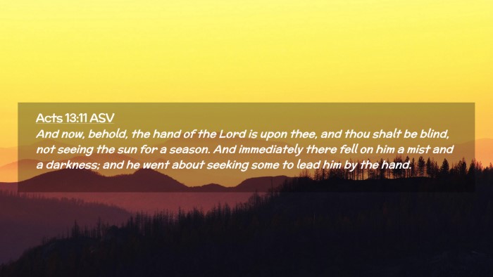 Picture 02 - Acts 13:11 ASV Desktop Wallpaper - And now, behold, the hand of the Lord is upon - Desktop Bible Verse Wallpaper