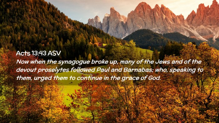 Picture 02 - Acts 13:43 ASV Desktop Wallpaper - Now when the synagogue broke up, many of the Jews - Desktop Bible Verse Wallpaper