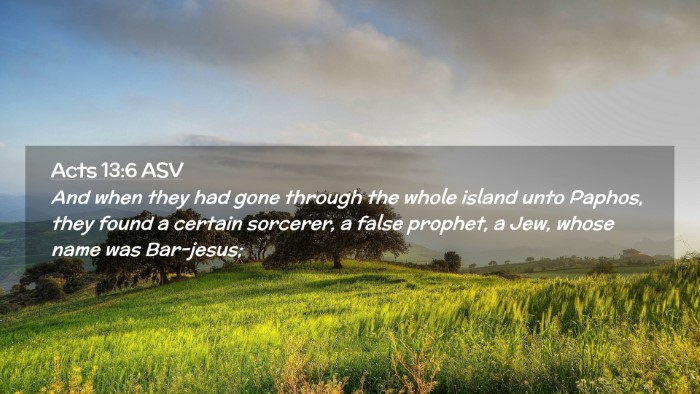 Picture 02 - Acts 13:6 ASV Desktop Wallpaper - And when they had gone through the whole island - Desktop Bible Verse Wallpaper
