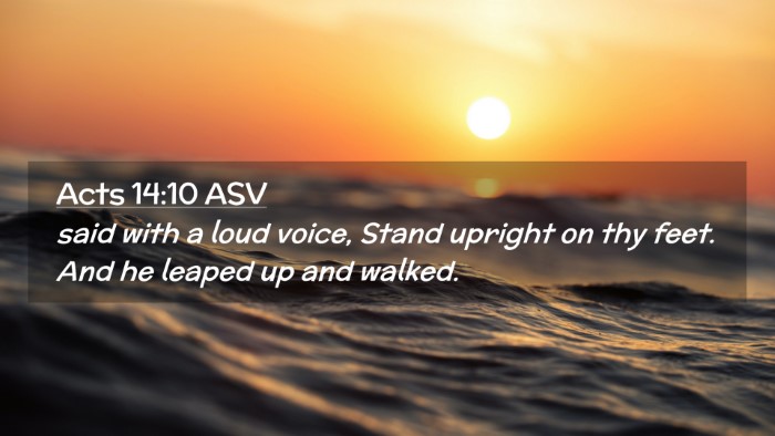 Picture 02 - Acts 14:10 ASV Desktop Wallpaper - said with a loud voice, Stand upright on thy - Desktop Bible Verse Wallpaper