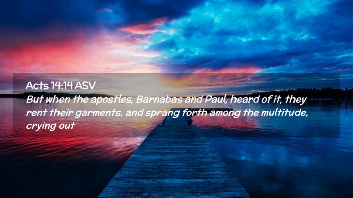 Picture 02 - Acts 14:14 ASV Desktop Wallpaper - But when the apostles, Barnabas and Paul, heard - Desktop Bible Verse Wallpaper