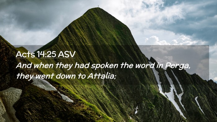 Picture 02 - Acts 14:25 ASV Desktop Wallpaper - And when they had spoken the word in Perga, they - Desktop Bible Verse Wallpaper