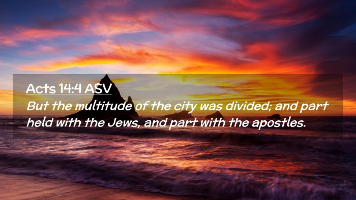 Picture 02 - Acts 14:4 ASV Desktop Wallpaper - But the multitude of the city was divided; and - Desktop Bible Verse Wallpaper