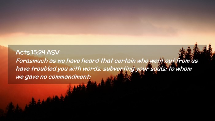 Picture 02 - Acts 15:24 ASV Desktop Wallpaper - Forasmuch as we have heard that certain who went - Desktop Bible Verse Wallpaper