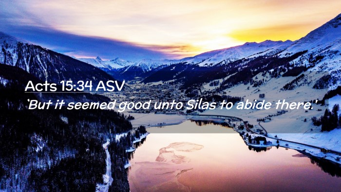 Picture 02 - Acts 15:34 ASV Desktop Wallpaper - `But it seemed good unto Silas to abide - Desktop Bible Verse Wallpaper