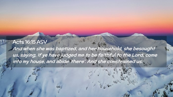 Picture 02 - Acts 16:15 ASV Desktop Wallpaper - And when she was baptized, and her household, she - Desktop Bible Verse Wallpaper