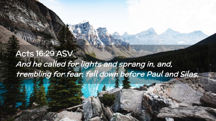Picture 02 - Acts 16:29 ASV Desktop Wallpaper - And he called for lights and sprang in, and, - Desktop Bible Verse Wallpaper