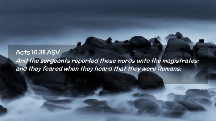 Picture 02 - Acts 16:38 ASV Desktop Wallpaper - And the sergeants reported these words unto the - Desktop Bible Verse Wallpaper