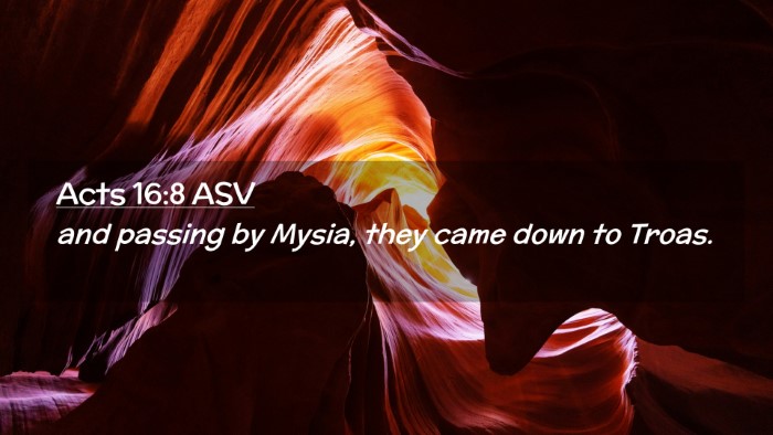Picture 02 - Acts 16:8 ASV Desktop Wallpaper - and passing by Mysia, they came down to - Desktop Bible Verse Wallpaper