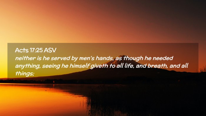 Picture 02 - Acts 17:25 ASV Desktop Wallpaper - neither is he served by men's hands, as though he - Desktop Bible Verse Wallpaper
