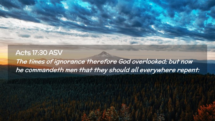 Picture 02 - Acts 17:30 ASV Desktop Wallpaper - The times of ignorance therefore God overlooked; - Desktop Bible Verse Wallpaper