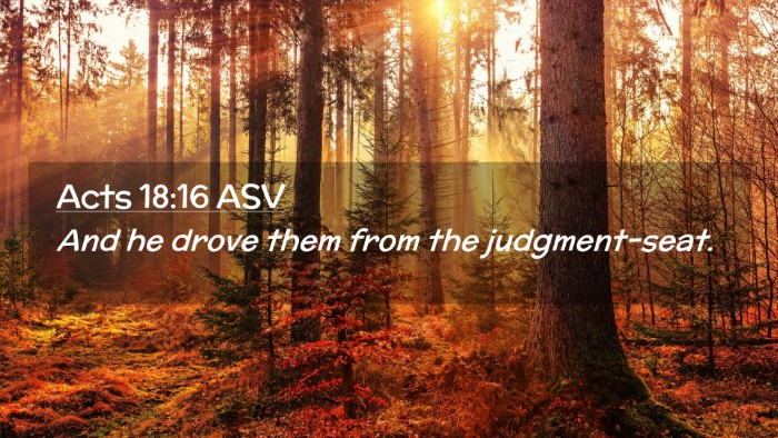 Picture 02 - Acts 18:16 ASV Desktop Wallpaper - And he drove them from the - Desktop Bible Verse Wallpaper
