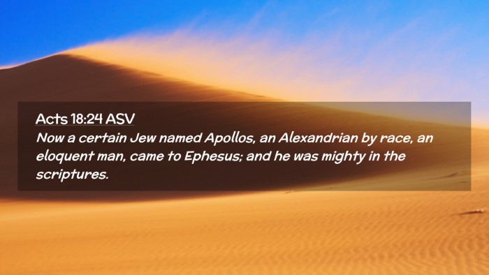 Picture 02 - Acts 18:24 ASV Desktop Wallpaper - Now a certain Jew named Apollos, an Alexandrian - Desktop Bible Verse Wallpaper