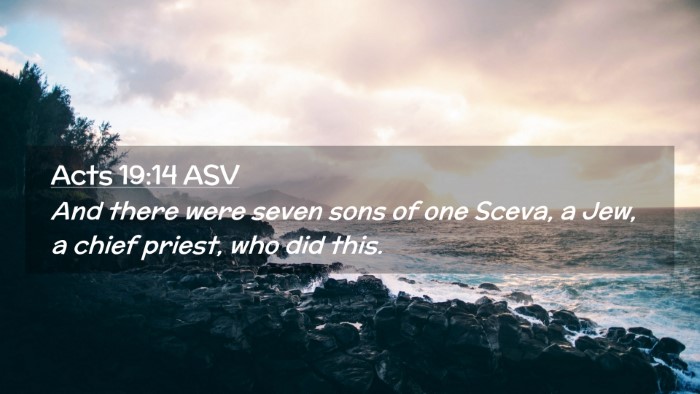Picture 02 - Acts 19:14 ASV Desktop Wallpaper - And there were seven sons of one Sceva, a Jew, a - Desktop Bible Verse Wallpaper