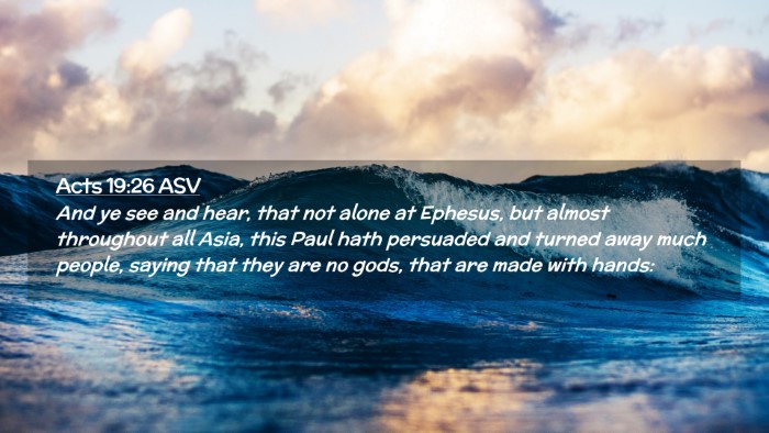 Picture 02 - Acts 19:26 ASV Desktop Wallpaper - And ye see and hear, that not alone at Ephesus, - Desktop Bible Verse Wallpaper