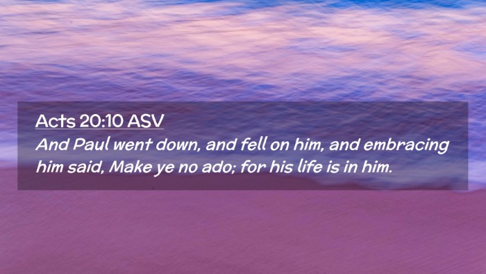 Picture 02 - Acts 20:10 ASV Desktop Wallpaper - And Paul went down, and fell on him, and - Desktop Bible Verse Wallpaper