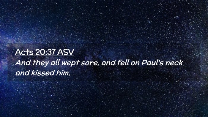 Picture 02 - Acts 20:37 ASV Desktop Wallpaper - And they all wept sore, and fell on Paul's neck - Desktop Bible Verse Wallpaper
