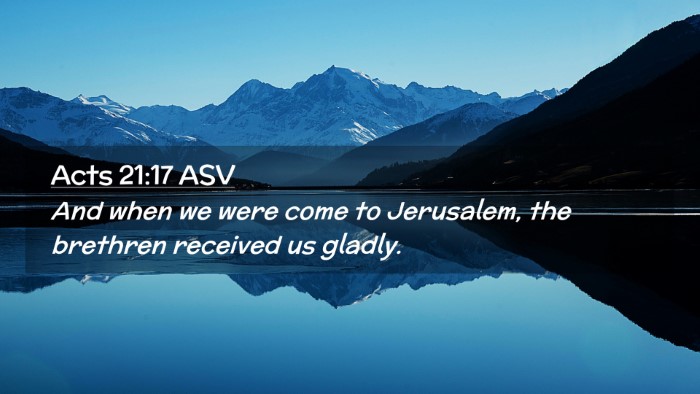 Picture 02 - Acts 21:17 ASV Desktop Wallpaper - And when we were come to Jerusalem, the brethren - Desktop Bible Verse Wallpaper