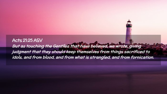Picture 02 - Acts 21:25 ASV Desktop Wallpaper - But as touching the Gentiles that have believed, - Desktop Bible Verse Wallpaper