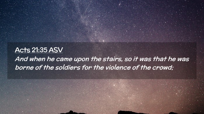 Picture 02 - Acts 21:35 ASV Desktop Wallpaper - And when he came upon the stairs, so it was that - Desktop Bible Verse Wallpaper