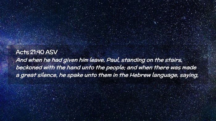 Picture 02 - Acts 21:40 ASV Desktop Wallpaper - And when he had given him leave, Paul, standing - Desktop Bible Verse Wallpaper