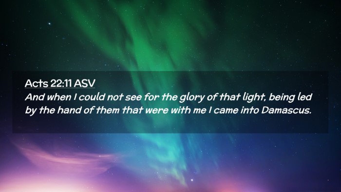 Picture 02 - Acts 22:11 ASV Desktop Wallpaper - And when I could not see for the glory of that - Desktop Bible Verse Wallpaper