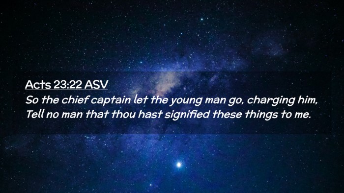 Picture 02 - Acts 23:22 ASV Desktop Wallpaper - So the chief captain let the young man go, - Desktop Bible Verse Wallpaper
