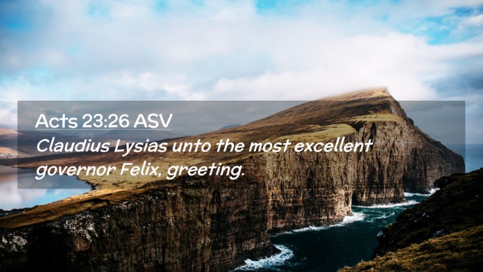 Picture 02 - Acts 23:26 ASV Desktop Wallpaper - Claudius Lysias unto the most excellent governor - Desktop Bible Verse Wallpaper