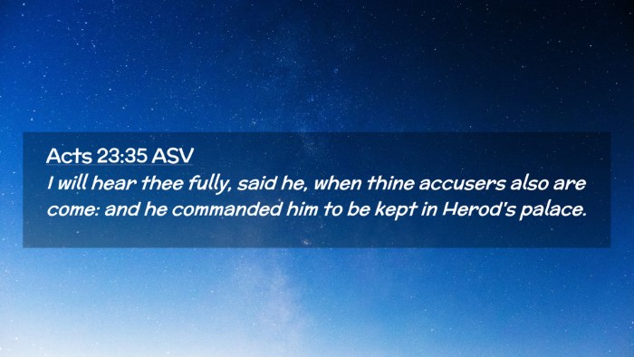 Picture 02 - Acts 23:35 ASV Desktop Wallpaper - I will hear thee fully, said he, when thine - Desktop Bible Verse Wallpaper