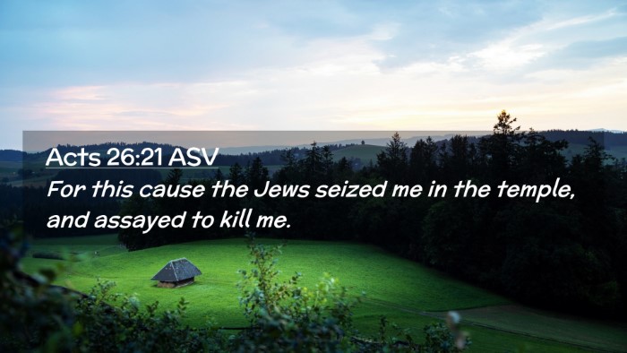 Picture 02 - Acts 26:21 ASV Desktop Wallpaper - For this cause the Jews seized me in the temple, - Desktop Bible Verse Wallpaper