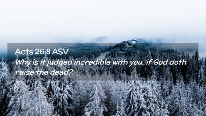 Picture 02 - Acts 26:8 ASV Desktop Wallpaper - Why is it judged incredible with you, if God doth - Desktop Bible Verse Wallpaper