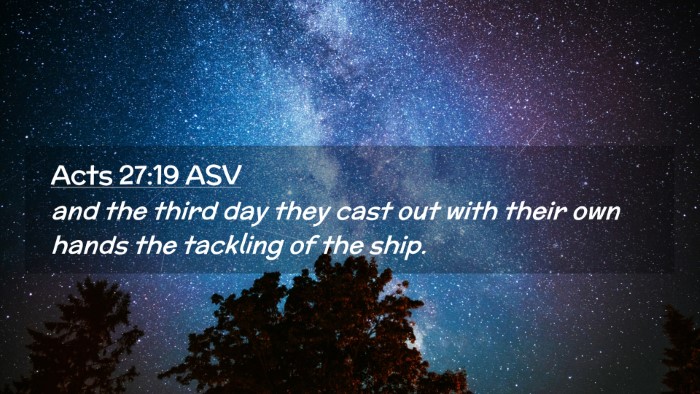 Picture 02 - Acts 27:19 ASV Desktop Wallpaper - and the third day they cast out with their own - Desktop Bible Verse Wallpaper