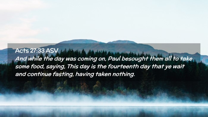 Picture 02 - Acts 27:33 ASV Desktop Wallpaper - And while the day was coming on, Paul besought - Desktop Bible Verse Wallpaper