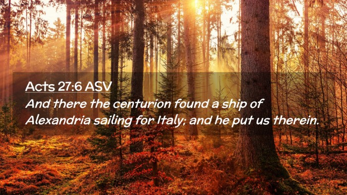 Picture 02 - Acts 27:6 ASV Desktop Wallpaper - And there the centurion found a ship of - Desktop Bible Verse Wallpaper