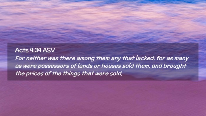 Picture 02 - Acts 4:34 ASV Desktop Wallpaper - For neither was there among them any that lacked: - Desktop Bible Verse Wallpaper