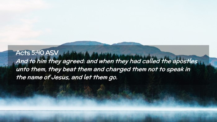Picture 02 - Acts 5:40 ASV Desktop Wallpaper - And to him they agreed: and when they had called - Desktop Bible Verse Wallpaper