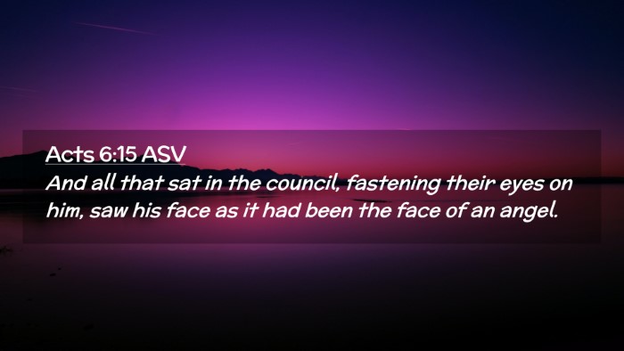 Picture 02 - Acts 6:15 ASV Desktop Wallpaper - And all that sat in the council, fastening their - Desktop Bible Verse Wallpaper