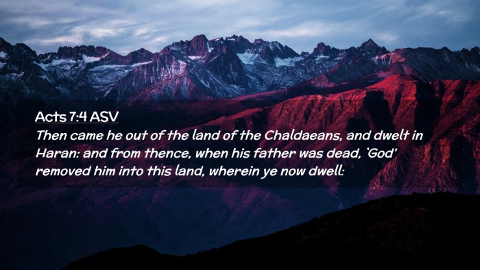 Picture 02 - Acts 7:4 ASV Desktop Wallpaper - Then came he out of the land of the Chaldaeans, - Desktop Bible Verse Wallpaper