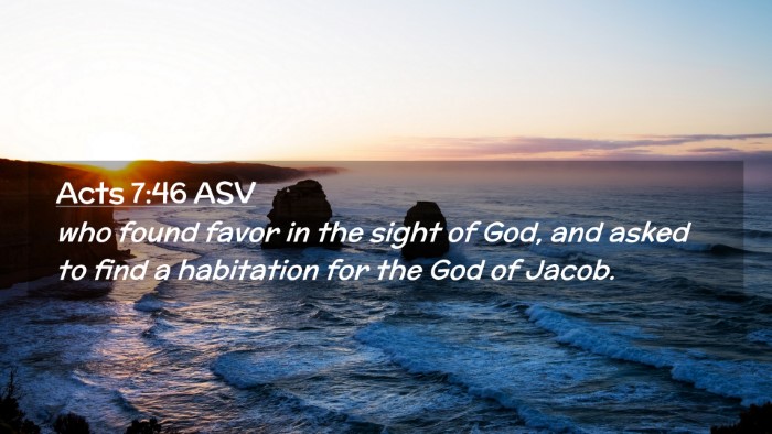 Picture 02 - Acts 7:46 ASV Desktop Wallpaper - who found favor in the sight of God, and asked to - Desktop Bible Verse Wallpaper