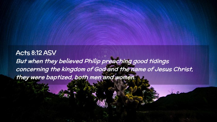 Picture 02 - Acts 8:12 ASV Desktop Wallpaper - But when they believed Philip preaching good - Desktop Bible Verse Wallpaper