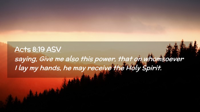 Picture 02 - Acts 8:19 ASV Desktop Wallpaper - saying, Give me also this power, that on - Desktop Bible Verse Wallpaper