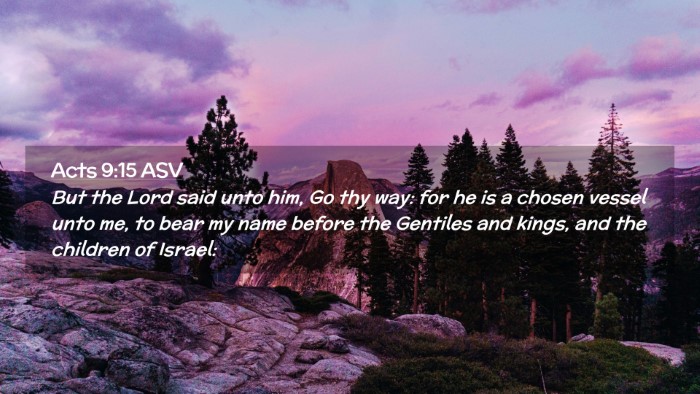 Picture 02 - Acts 9:15 ASV Desktop Wallpaper - But the Lord said unto him, Go thy way: for he is - Desktop Bible Verse Wallpaper
