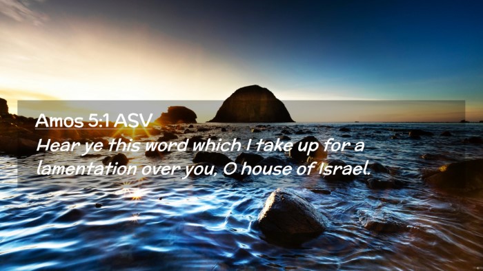 Picture 02 - Amos 5:1 ASV Desktop Wallpaper - Hear ye this word which I take up for a - Desktop Bible Verse Wallpaper