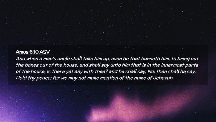 Picture 02 - Amos 6:10 ASV Desktop Wallpaper - And when a man's uncle shall take him up, even he - Desktop Bible Verse Wallpaper