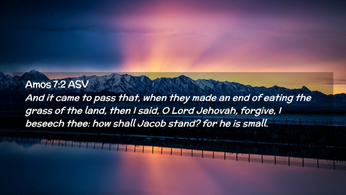 Picture 02 - Amos 7:2 ASV Desktop Wallpaper - And it came to pass that, when they made an end - Desktop Bible Verse Wallpaper
