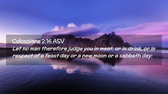 Picture 02 - Colossians 2:16 ASV Desktop Wallpaper - Let no man therefore judge you in meat, or in - Desktop Bible Verse Wallpaper