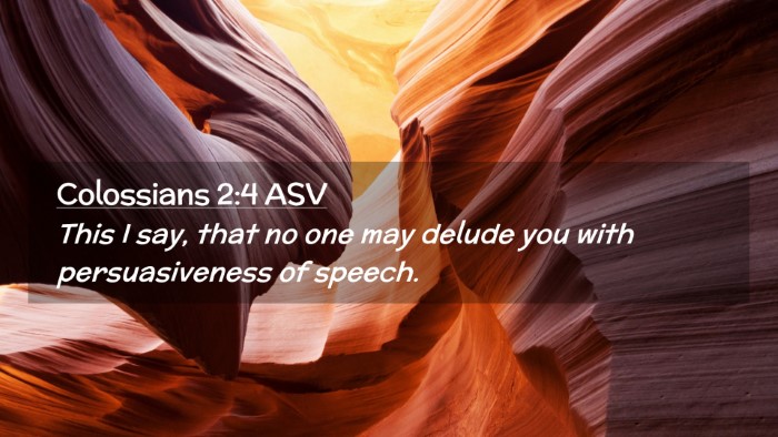 Picture 02 - Colossians 2:4 ASV Desktop Wallpaper - This I say, that no one may delude you with - Desktop Bible Verse Wallpaper