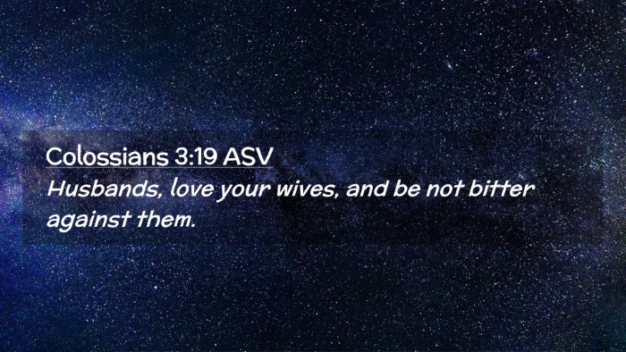 Picture 02 - Colossians 3:19 ASV Desktop Wallpaper - Husbands, love your wives, and be not bitter - Desktop Bible Verse Wallpaper